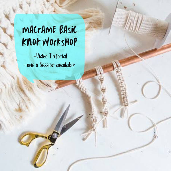 Macrame Basic Knot workshop - For Beginners
